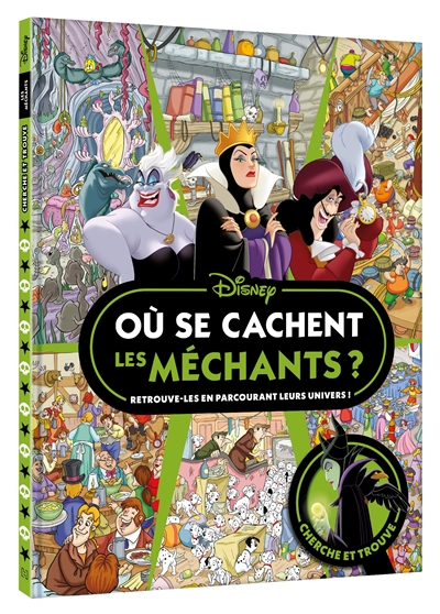 Disney Classiques : Ou Se Cachent Les Mechants ? : Cherche Et Trouve