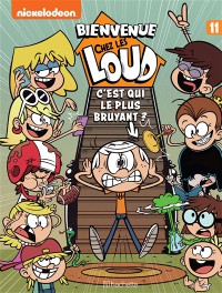 Bienvenue Chez Les Loud. Volume 11, C'est Qui Le Plus Bruyant ?