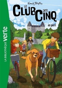 Le Club Des Cinq. Volume 5, Le Club Des Cinq En Péril