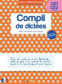 Compil De Dictées Ce1, Ce2, 7-9 Ans : Pour S'entraîner À Son Rythme : Conforme Au Programme