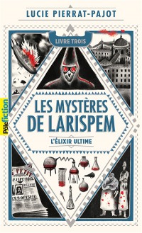 Les Mystères De Larispem. Vol. 3. L'élixir Ultime