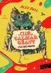 Le Club Du Calmar Geant. Vol. 2. L'ile Des Pirates