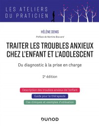 Traiter Les Troubles Anxieux Chez L'enfant Et L'adolescent : Du Diagnostic À La Prise En Charge