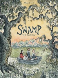 Swamp : Un Ete Dans Le Bayou