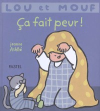 Lou Et Mouf. Ca Fait Peur !