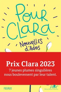 Pour Clara : Nouvelles D'ados : Prix Clara 2023