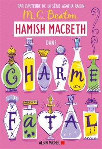 Hamish Macbeth. Vol. 24. Charme Fatal