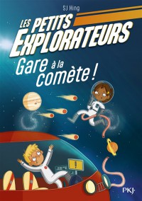 Les Petits Explorateurs T2 Gare A La Comete !
