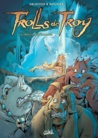 Trolls De Troy Tome 17 - La Trolle Impromptue Ou Le Mariage De Waha