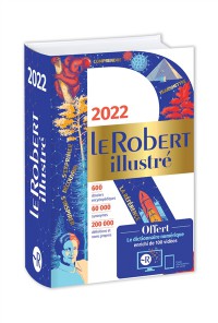 Le Robert Illustre 2022 Et Son Dictionnaire Numerique : 600 Dossiers Encyclopediques, 60.000 Synonymes, 200.000 Definitions Et Noms Propres