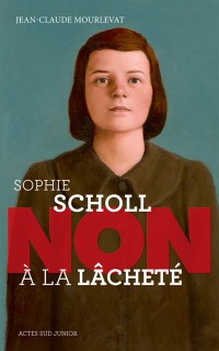 Sophie Scholl : Non A La Lachete