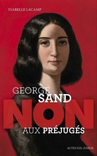 George Sand : Non Aux Préjugés