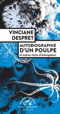 Autobiographie D'un Poulpe : Et Autres Récits D'anticipation