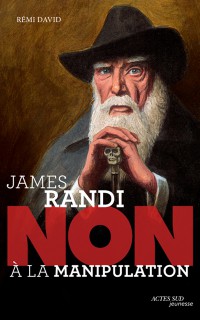James Randi : Non A La Manipulation