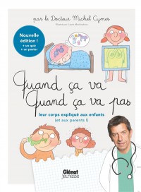 Quand Ça Va, Quand Ça Va Pas : Leur Corps Expliqué Aux Enfants (Et Aux Parents !)