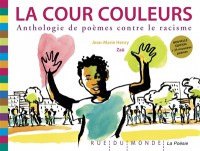 La Cour Couleurs : Anthologie De Poèmes Contre Le Racisme