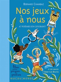 Nos Jeux À Nous : 47 Poèmes En Courant