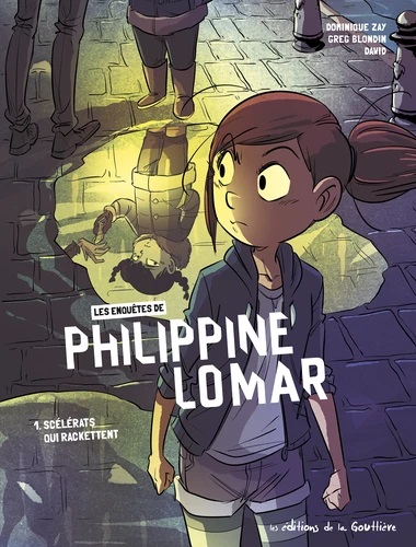 Les Enquetes De Philippine Lomar. Vol. 1. Scelerats Qui Rackettent
