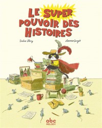 Le Super Pouvoir Des Histoires