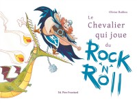 Le Chevalier Qui Joue Du Rock'n'roll