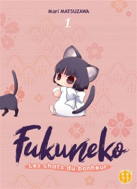 Fukuneko, Les Chats Du Bonheur. Vol. 1