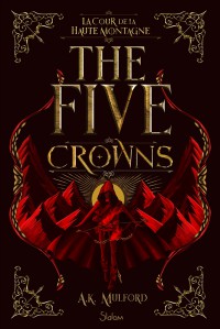 The Five Crowns. Vol. 1. La Cour De La Haute Montagne