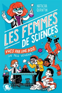 Les Femmes De Sciences Vues Par Une Ado Un Peu Venere !