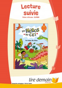 Fichier Lecture Suivie Heros Du Ce1 - Au Temps Des Dinos (25 Ex)