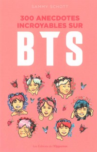 300 Anecdotes Incroyables Sur Bts