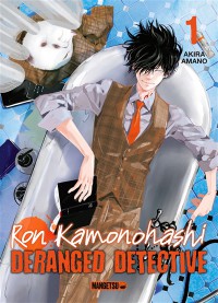 Ron Kamonohashi : Deranged Detective T1