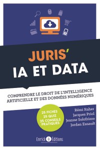 Juris' Ia & Data : Comprendre Le Droit De L'intelligence Artificielle Et Les Données Numériques : 25 Fiches, 25 Quiz, 25 Conseils Pratiques