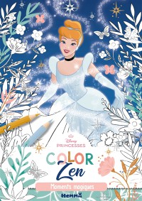 Disney Princesses : Color Zen : Moments Magiques