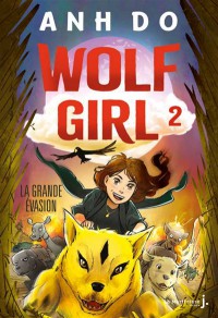 Wolf Girl. Vol. 2. La Grande Évasion