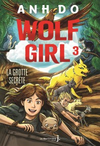 Wolf Girl. Vol. 3. La Grotte Secrète