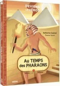 Deviens Le Heros-Au Temps Des Pharaons