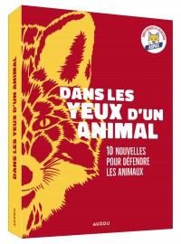 Dans Les Yeux D'un Animal  Dix Nouvelles Pour Defendre Les Animaux