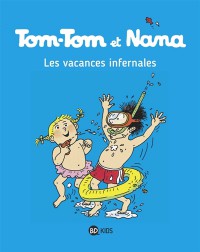 Tom-Tom Et Nana. Volume 05, Les Vacances Infernales