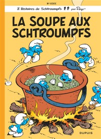 Les Schtroumpfs. Volume 10, La Soupe Aux Schtroumpfs