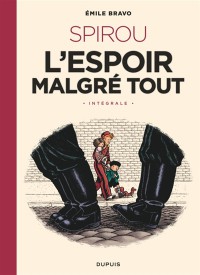 Le Spirou D'emile Bravo. Spirou : L'espoir Malgré Tout. Intégrale