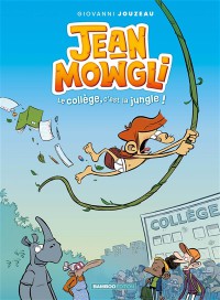 Jean-Mowgli T1 - Le College C'est La Jungle