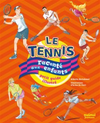 Le Tennis Raconte Aux Enfants : Petit Guide Illustre