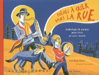 Poèmes À Crier Dans La Rue : Anthologie De Poèmes Pour Rêver Un Autre Monde