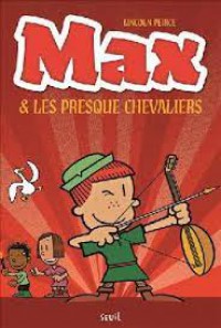 Max Et Les Presque Chevaliers