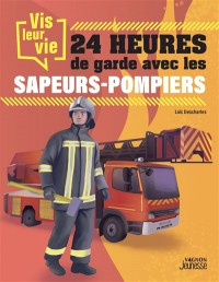 24 H De Garde Avec Les Sapeurs-Pompiers