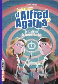 Les Enquetes D'alfred Et Agatha - Le Fantome De Covent Garden