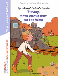 La Veritable Histoire De Timmy Petit  Enqueteur Au Far West