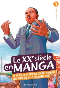 Le Xxe Siecle En Manga T3 De La Fin De La Seconde Guerre Mondiale Aux Attentats Du 11 Septembre 2001