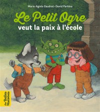 Le Petit Ogre Veut La Paix A L'ecole