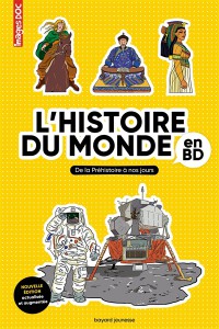 L'histoire Du Monde En Bd : De La Préhistoire À Nos Jours