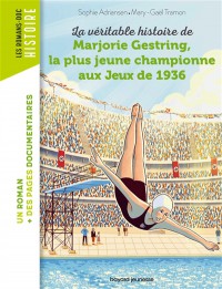 Marjorie Gestring, Plus Jeune Championne Aux Jeux De 1936 La Veritable Histoire De